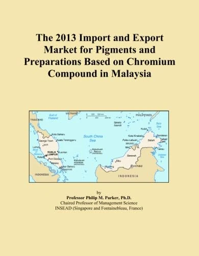 The 2013 Import and Export Market for Pigments and Preparations Based on Chromium Compound in Malaysia