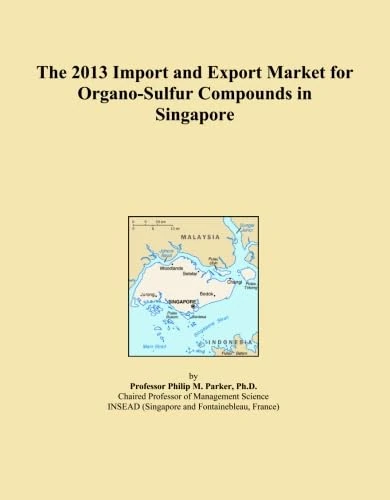 The 2013 Import and Export Market for Organo-Sulfur Compounds in Singapore