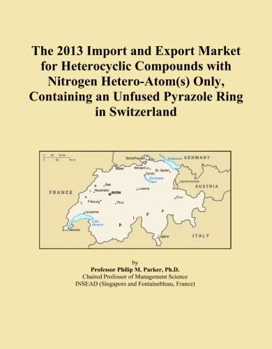The 2013 Import and Export Market for Heterocyclic Compounds with Nitrogen Hetero-Atom(s) Only, Containing an Unfused Pyrazole Ring in Switzerland