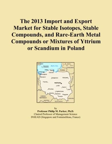 The 2013 Import and Export Market for Stable Isotopes, Stable Compounds, and Rare-Earth Metal Compounds or Mixtures of Yttrium or Scandium in Poland