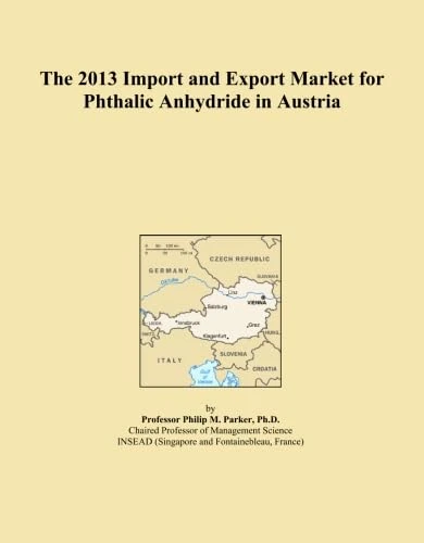 The 2013 Import and Export Market for Phthalic Anhydride in Austria