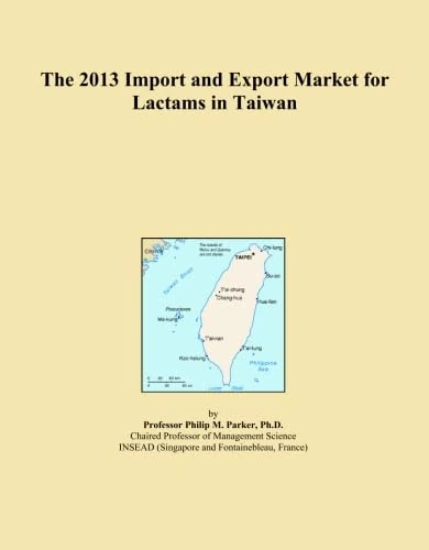 The 2013 Import and Export Market for Lactams in Taiwan