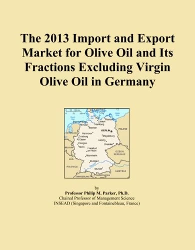 The 2013 Import and Export Market for Olive Oil and Its Fractions Excluding Virgin Olive Oil in Germany