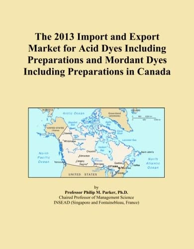 The 2013 Import and Export Market for Acid Dyes Including Preparations and Mordant Dyes Including Preparations in Canada