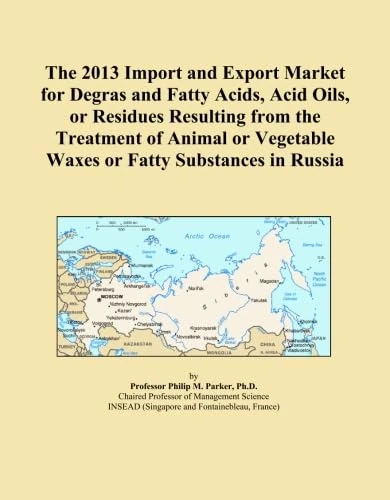 The 2013 Import and Export Market for Degras and Fatty Acids, Acid Oils, or Residues Resulting from the Treatment of Animal or Vegetable Waxes or Fatty Substances in Russia