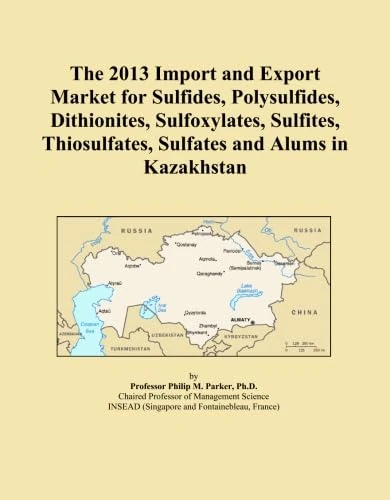 The 2013 Import and Export Market for Sulfides, Polysulfides, Dithionites, Sulfoxylates, Sulfites, Thiosulfates, Sulfates and Alums in Kazakhstan