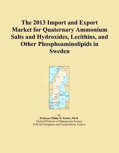 The 2013 Import and Export Market for Quaternary Ammonium Salts and Hydroxides, Lecithins, and Other Phosphoaminolipids in Sweden