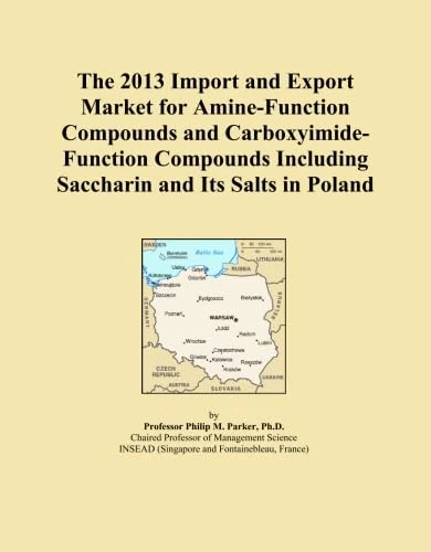 The 2013 Import and Export Market for Amine-Function Compounds and Carboxyimide-Function Compounds Including Saccharin and Its Salts in Poland