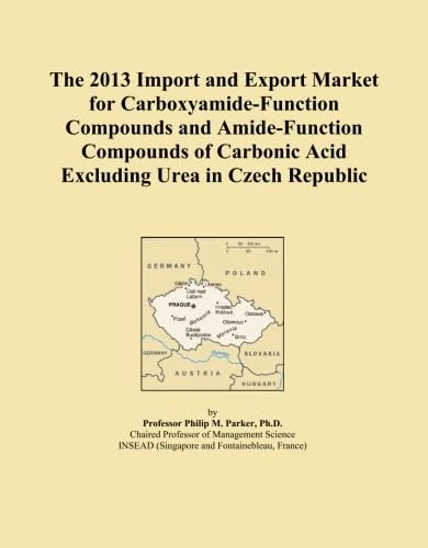 The 2013 Import and Export Market for Carboxyamide-Function Compounds and Amide-Function Compounds of Carbonic Acid Excluding Urea in Czech Republic