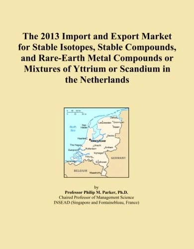 The 2013 Import and Export Market for Stable Isotopes, Stable Compounds, and Rare-Earth Metal Compounds or Mixtures of Yttrium or Scandium in the Netherlands