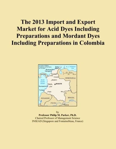 The 2013 Import and Export Market for Acid Dyes Including Preparations and Mordant Dyes Including Preparations in Colombia