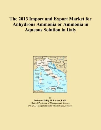 The 2013 Import and Export Market for Anhydrous Ammonia or Ammonia in Aqueous Solution in Italy
