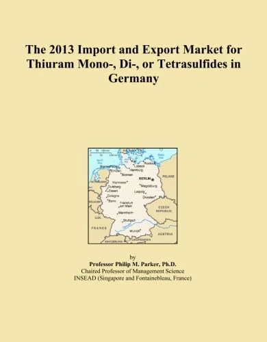 The 2013 Import and Export Market for Thiuram Mono-, Di-, or Tetrasulfides in Germany