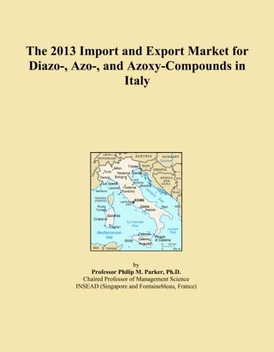 The 2013 Import and Export Market for Diazo-, Azo-, and Azoxy-Compounds in Italy