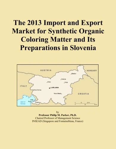 The 2013 Import and Export Market for Synthetic Organic Coloring Matter and Its Preparations in Slovenia