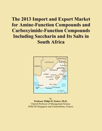 The 2013 Import and Export Market for Amine-Function Compounds and Carboxyimide-Function Compounds Including Saccharin and Its Salts in South Africa