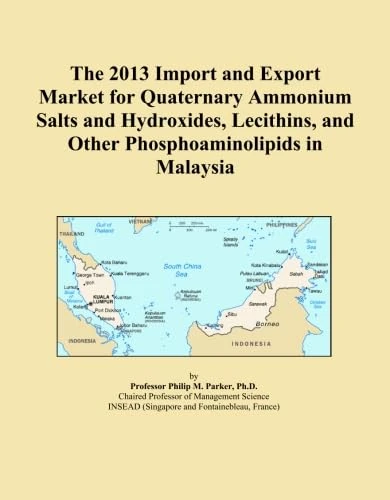 The 2013 Import and Export Market for Quaternary Ammonium Salts and Hydroxides, Lecithins, and Other Phosphoaminolipids in Malaysia