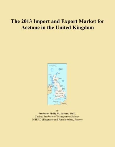 The 2013 Import and Export Market for Acetone in the United Kingdom