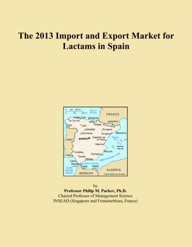 The 2013 Import and Export Market for Lactams in Spain