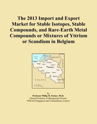 The 2013 Import and Export Market for Stable Isotopes, Stable Compounds, and Rare-Earth Metal Compounds or Mixtures of Yttrium or Scandium in Belgium