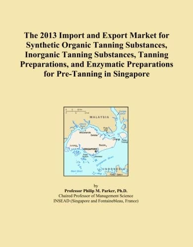 The 2013 Import and Export Market for Synthetic Organic Tanning Substances, Inorganic Tanning Substances, Tanning Preparations, and Enzymatic Preparations for Pre-Tanning in Singapore