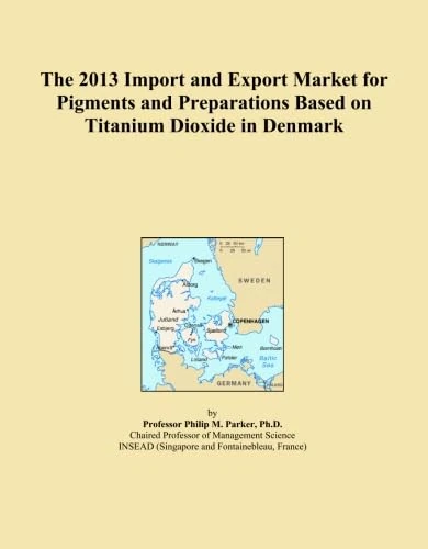 The 2013 Import and Export Market for Pigments and Preparations Based on Titanium Dioxide in Denmark