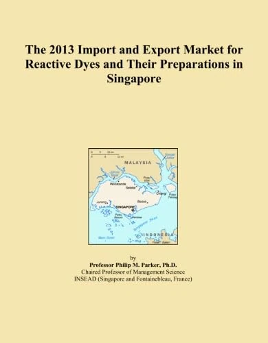 The 2013 Import and Export Market for Reactive Dyes and Their Preparations in Singapore