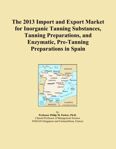 The 2013 Import and Export Market for Inorganic Tanning Substances, Tanning Preparations, and Enzymatic, Pre-Tanning Preparations in Spain