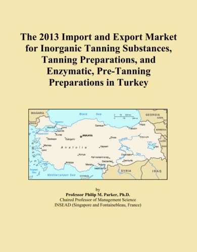 The 2013 Import and Export Market for Inorganic Tanning Substances, Tanning Preparations, and Enzymatic, Pre-Tanning Preparations in Turkey