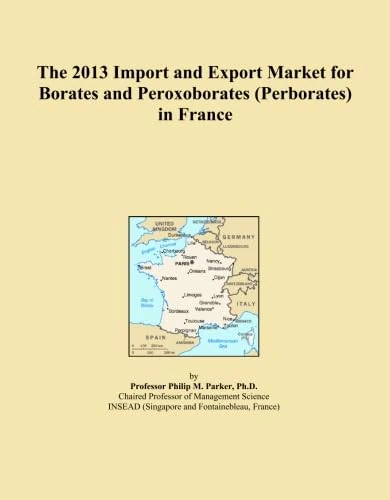 The 2013 Import and Export Market for Borates and Peroxoborates (Perborates) in France