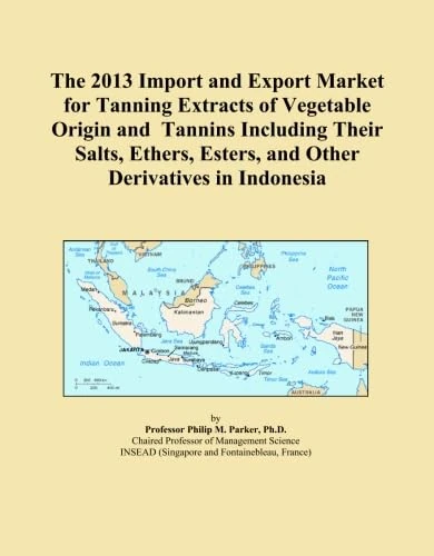 The 2013 Import and Export Market for Tanning Extracts of Vegetable Origin and Tannins Including Their Salts, Ethers, Esters, and Other Derivatives in Indonesia