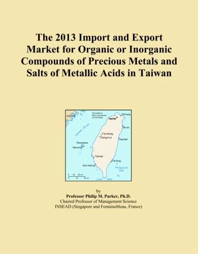 The 2013 Import and Export Market for Organic or Inorganic Compounds of Precious Metals and Salts of Metallic Acids in Taiwan