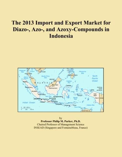 The 2013 Import and Export Market for Diazo-, Azo-, and Azoxy-Compounds in Indonesia