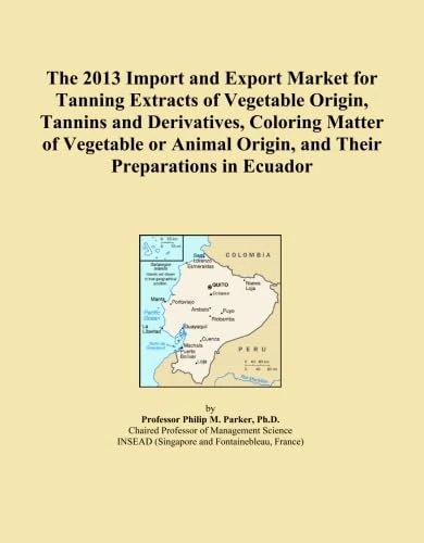 The 2013 Import and Export Market for Tanning Extracts of Vegetable Origin, Tannins and Derivatives, Coloring Matter of Vegetable or Animal Origin, and Their Preparations in Ecuador