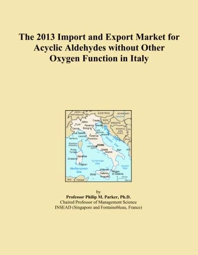 The 2013 Import and Export Market for Acyclic Aldehydes without Other Oxygen Function in Italy