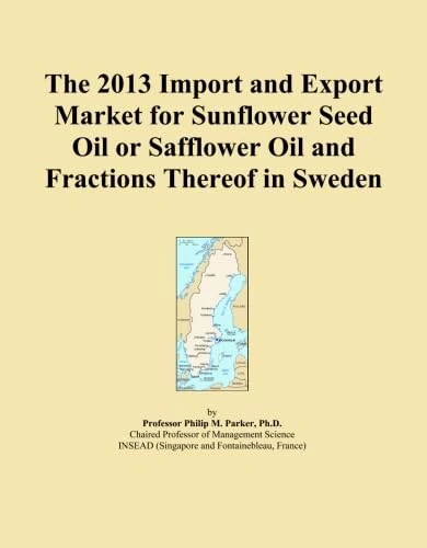 The 2013 Import and Export Market for Sunflower Seed Oil or Safflower Oil and Fractions Thereof in Sweden