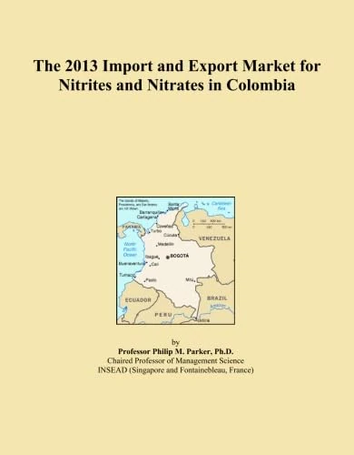 The 2013 Import and Export Market for Nitrites and Nitrates in Colombia