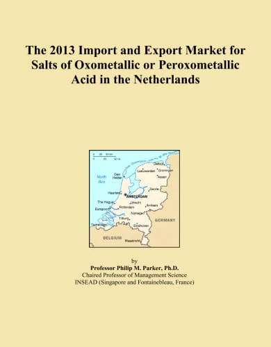 The 2013 Import and Export Market for Salts of Oxometallic or Peroxometallic Acid in the Netherlands