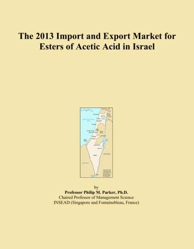 The 2013 Import and Export Market for Esters of Acetic Acid in Israel
