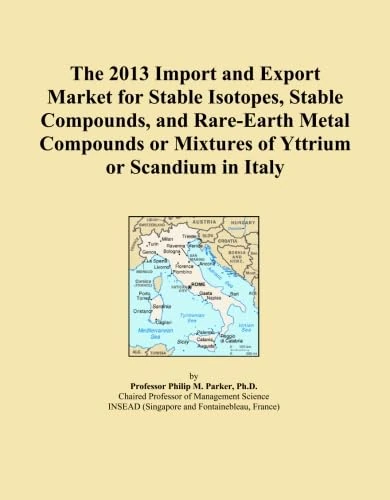 The 2013 Import and Export Market for Stable Isotopes, Stable Compounds, and Rare-Earth Metal Compounds or Mixtures of Yttrium or Scandium in Italy