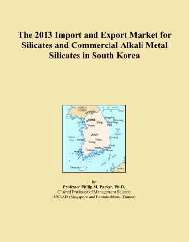 The 2013 Import and Export Market for Silicates and Commercial Alkali Metal Silicates in South Korea