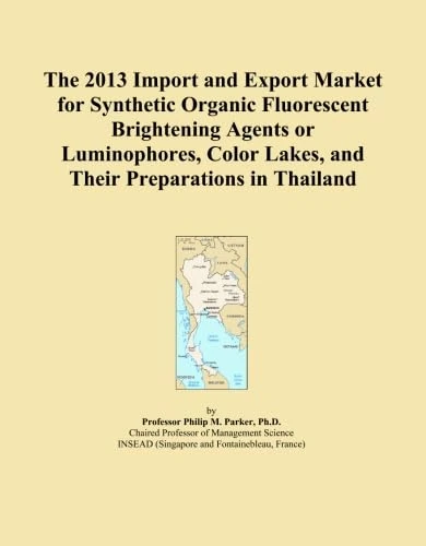 The 2013 Import and Export Market for Synthetic Organic Fluorescent Brightening Agents or Luminophores, Color Lakes, and Their Preparations in Thailand