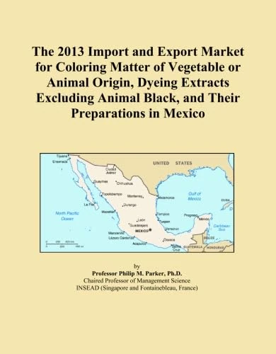 The 2013 Import and Export Market for Coloring Matter of Vegetable or Animal Origin, Dyeing Extracts Excluding Animal Black, and Their Preparations in Mexico