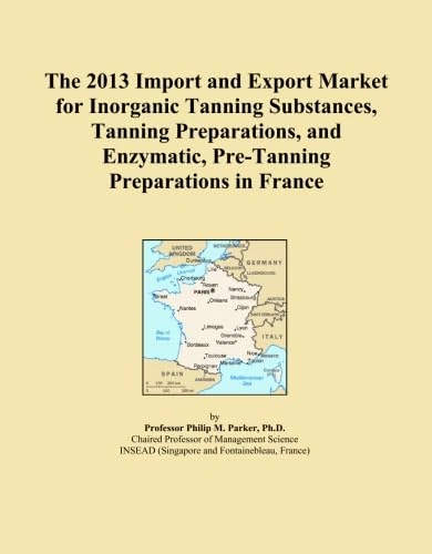 The 2013 Import and Export Market for Inorganic Tanning Substances, Tanning Preparations, and Enzymatic, Pre-Tanning Preparations in France