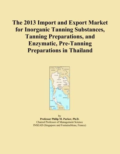 The 2013 Import and Export Market for Inorganic Tanning Substances, Tanning Preparations, and Enzymatic, Pre-Tanning Preparations in Thailand