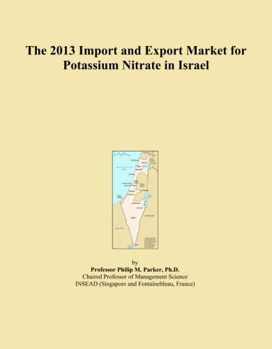 The 2013 Import and Export Market for Potassium Nitrate in Israel