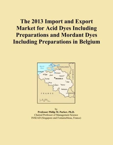 The 2013 Import and Export Market for Acid Dyes Including Preparations and Mordant Dyes Including Preparations in Belgium