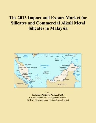 The 2013 Import and Export Market for Silicates and Commercial Alkali Metal Silicates in Malaysia