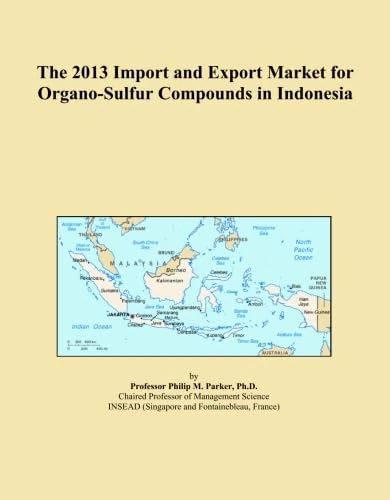 The 2013 Import and Export Market for Organo-Sulfur Compounds in Indonesia