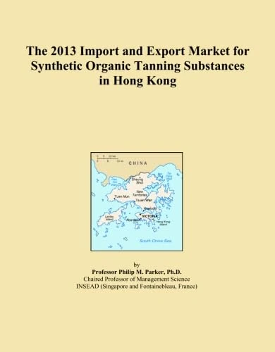 The 2013 Import and Export Market for Synthetic Organic Tanning Substances in Hong Kong